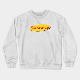 Bob Sacamano Crewneck Sweatshirt